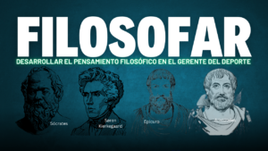 filosofar Desarrollar el pensamiento filosófico en el gerente del deporte