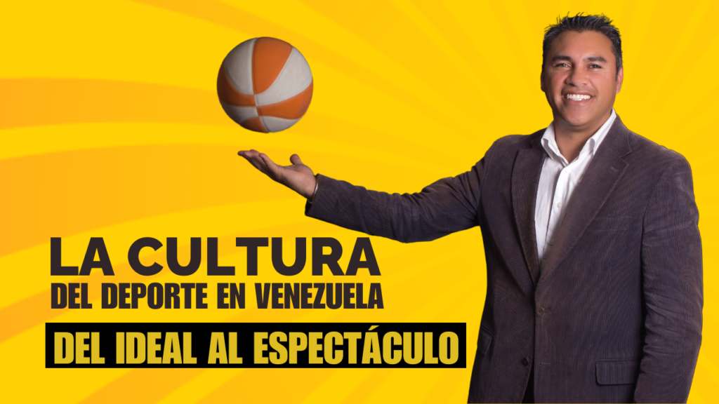 La Cultura del Deporte en Venezuela: del ideal al espectáculo